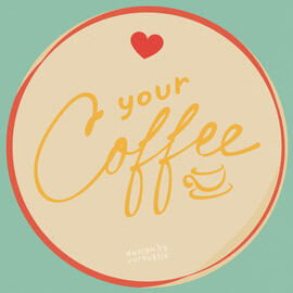 Your Coffee!